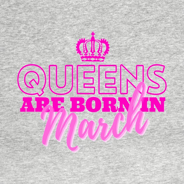 Queens are born in March by HeavenlyTrashy